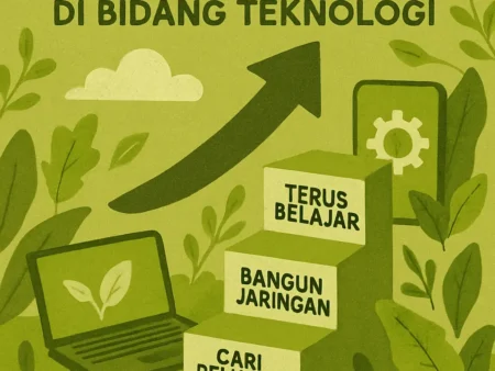 Langkah-Langkah Membangun Karir yang Berkelanjutan di Bidang Teknologi