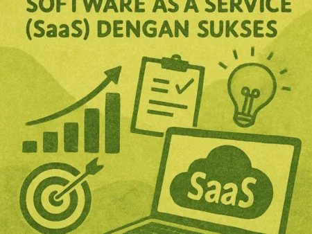 Strategi Bisnis untuk Menjual Software as a Service (SaaS) dengan Sukses
